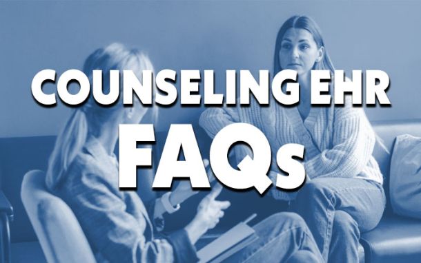 Counseling EHR Frequently Asked Questions